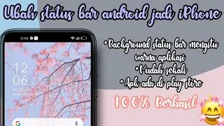 CARA MENGUBAH STATUS BAR ANDROID MENJADI IPHONE ✨🦄