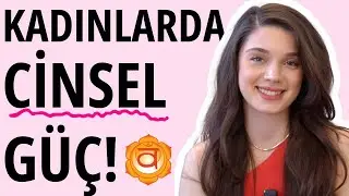 KADINLARDA CİNSEL GÜÇ - Spiritüel Uyanış, Sakral Çakra Dengeleme Tekniği, Feminen enerji