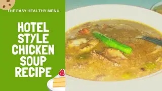Hotel Style Chicken Soup Recipe ।। হোটেল স্টাইল চিকেন স্যুপ রেসিপি