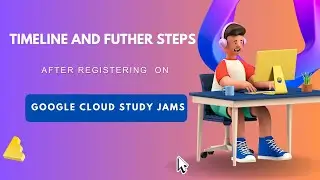 Timeline and steps after registering in Google Cloud Study Jam | Google Cloud Study Jams |GCP
