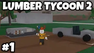 Lumber Tycoon 2: Episode 1 - HUMBLE BEGINNINGS
