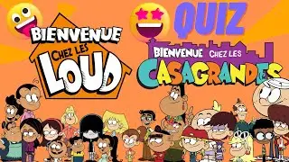 QUIZ PERSONNAGES DES LOUD ET DES CASAGRANDES - TROP FACILE POUR LES FANS