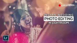 Indian Wedding Raw Photo Editing in Lightroom Classic Hindi Tutorial Live Stream