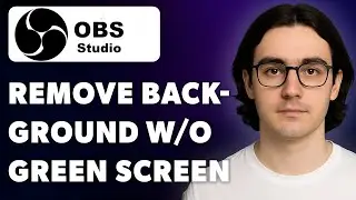 How To Remove Your Background In Obs Studio Without A Green Screen [2025 Guide]