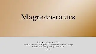 Introduction to Magnetostatics [1/7]