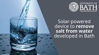 Solar-powered device to remove salt from water has been developed in Bath