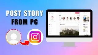 How to Upload Story on Instagram From PC or Laptop in 2025
