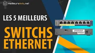⭐️ MEILLEUR SWITCH ETHERNET - Avis & Guide d'achat (Comparatif 2022)