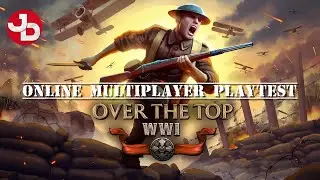 Over The Top WWI - online multiplayer playtest with friends