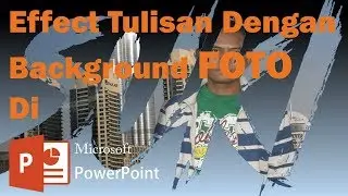 Cara Membuat Tulisan Dengan Background Foto  di PowerPoint