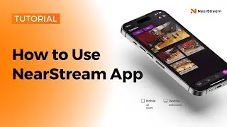 How to use NearStream App - A Quick Walkthrough