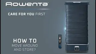 How to move around and store Care For You First ? | Rowenta