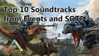 Top 10 Ark Music from Events and SOTF