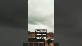 AWESOME WEATHER IN LAHORE 2022