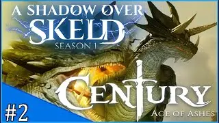 Century: Age of Ashes | A SHADOW OVER SKELD! | #2