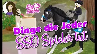 Dinge, die JEDER SSO Spieler tut!   ★ STAR STABLE ONLINE 💕 [SSO DEUTSCH]