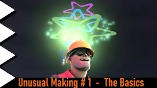 How To Make a TF2 Unusual Effect | EP #1