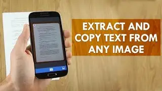 How To Extract And Copy Text From Any Image On Android Phones