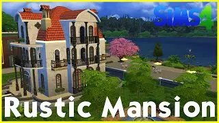 Sims 4 Speedbuild: ★ Rustic Mansion ★