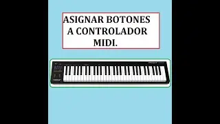 Asignar botones a CUALQUIER CONTROLADOR MIDI!!!