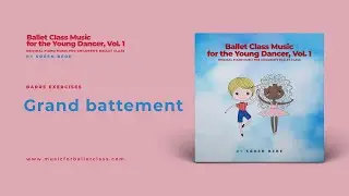 Grand Battement Music for Beginner Ballet Classes