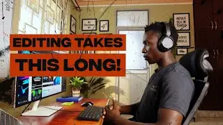 How Much Time I REALLY Spend on Video Editing