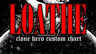 LOATHE - It's Yours - CLONE HERO CHART - LYRICS, BG VIDEO, EXPERT DIFFICULTY