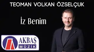 Teoman Volkan Özselçuk - İz Benim
