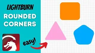 How to Create Rounded Corners in Lightburn