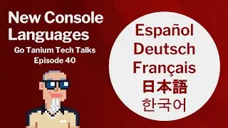 More Console Languages - Go Tanium Tech Talks #40