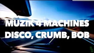 Muzik 4 Machines - Disco Crumb Bob (2005)