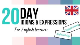 Learn DAY IDIOMS and EXPRESSIONS in English with meanings and examples