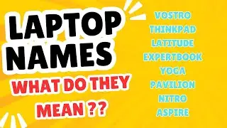 Laptop names - What do they mean?