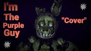 I'm The Purple Guy | 🐻 Cover 🐻 | DAGames [FNAF/SFM]