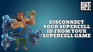 How to Disconnect Your Supercell ID from Your Supercell Game? 2024