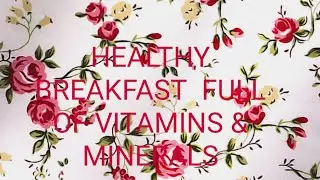 Healthy and Delicious Breakfast 👌