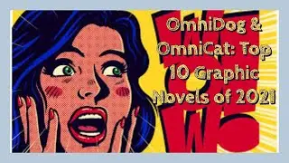 OmniDog & OmniCat: Top 10 Graphic Novels of 2021