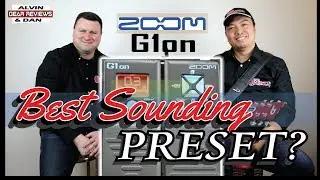 ZOOM G1on BEST SOUNDING PRESET? - ALVIN and DAN GEAR REVIEWS (2019)