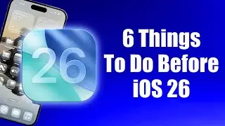 Prepare Your iPhone for iOS 26 – 6 Things To Do Before Updating