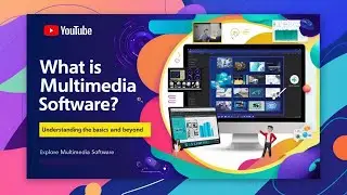 What is Multimedia Software? Understanding the Basics and Beyond | Exploring Multimedia Software