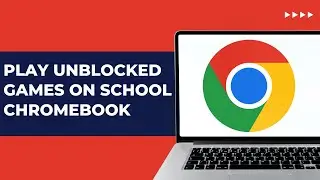 How To Play Unblocked Games On School Chromebook 2024 Simple Tutorial