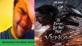 Mustached Tom Rants About Venomn: The Last Dance (A bazaar Trilogy)