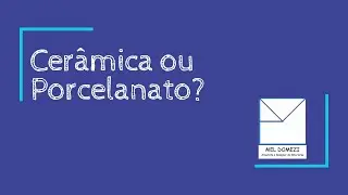 Cerâmica ou porcelanato?