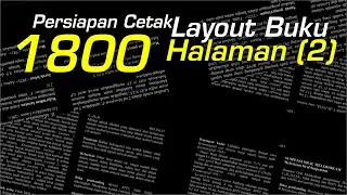 Persiapan Cetak Layout Buku 1800 halaman - Menggunakan Aplikasi (2)