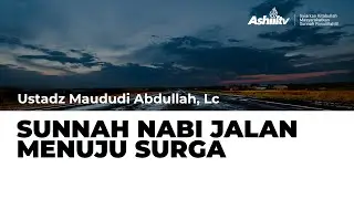 🔴 [LIVE] SUNNAH NABI JALAN MENUJU PINTU SURGA - Ustadz Maududi Abdullah, Lc حفظه الله