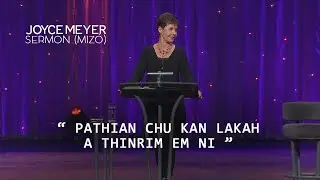 Pathian chu kan lak ah a thinrim em ni. ???  Joyce Mayer Mizo Sermon