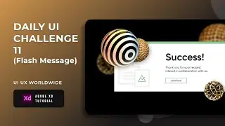 Daily UI Challenge Day 11 | Flash Message | UI Design Tutorial | Adobe XD Tutorial | UI UX WORLDWIDE