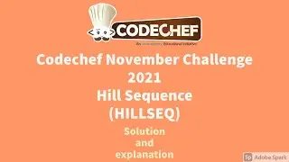 Codechef November Long Challenge 2021 | Hill Sequence (HILLSEQ) | Solution and explanation