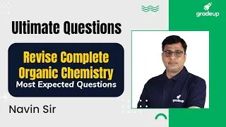 Revise Full Organic Chemistry | Most Expected Questions | JEE Main March 2021 | Navin Sir Gradeup