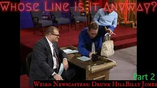Weird Newscasters: Drunk Hillbilly Jones PART 2 (Whose Line Is It Anyway - Classic)